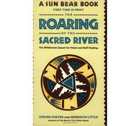 The Roaring of the Sacred River: The Wilderness Quest for Vision and Self-Healing