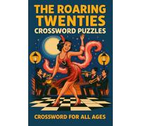 The Roaring Twenties Crossword Puzzles: 50 Jazz-Age Crosswords to Entertain and Challenge Every Generation - With a Bonus Coloring Page