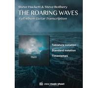 The Roaring Waves: Steve Hackett & Steve Rothery: Complete Accurate Guitar Transcription - Full Album