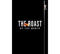 The Roast of the Month: Unlock Your Flow and Transform in 31 Days: Flow Booster - Achieve Yearly Goals in Just One Month!