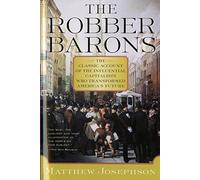 The Robber Barons: The Great American Capitalists, 1861-1901 (Harvest Book)