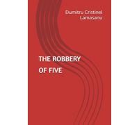 THE ROBBERY OF FIVE