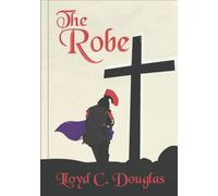 The Robe: The Story of The Soldier Who Tossed for Christ's Robe and Won
