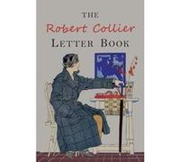 The Robert Collier Letter Book | Robert Collier Robert CollierRobert Collier (Auteur)