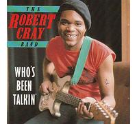 The Robert Cray Band - Who's Been Talkin' - Charly R&B - CLM 101