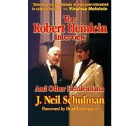 The Robert Heinlein Interview And Other Heinleiniana