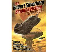 The Robert Silverberg Science Fiction Megapack®