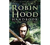 The Robin Hood Handbook: The Outlaw in History, Myth and Legend