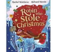 The Robin Who Stole Christmas by Rachel Morrisroe Rachel Morrisroe (Auteur)