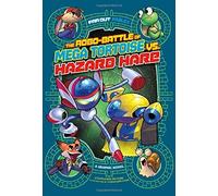 The Robo-Battle Of Mega Tortoise Vs. Hazard Hare