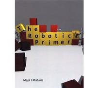 The Robotics Primer by Mataric & Maja J. Professor of Computer Science and NeuroscienceFounding Director & USC Center for Robotics and Embedd & University Maja J. Mataric (Auteur)