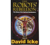 The Robots' Rebellion: The Story of the Spiritual Renaissance