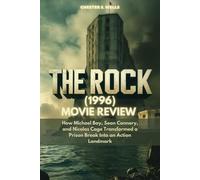 The Rock (1996) Movie Review: How Michael Bay, Sean Connery, and Nicolas Cage Transformed a Prison Break Into an Action Landmark