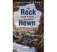 The Rock From Which You Were Hewn