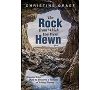 The Rock From Which You Were Hewn