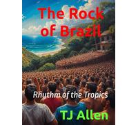 The Rock of Brazil: Rhythm of the Tropics