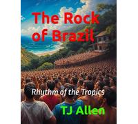 The Rock of Brazil: Rhythm of the Tropics