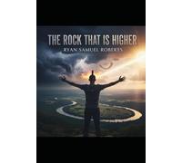 The Rock That Is Higher: 25 Spiritual Lessons Forged on Petit Jean Mountain