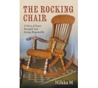 The Rocking Chair: A Story of Inner Strength and Living Responsibly