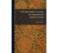 The Rocking-Chair, an American Institution