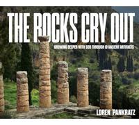 The Rocks Cry Out: Growing deeper with God through 10 ancient artifacts