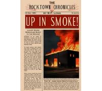 The Rocktown Chronicles: Up In Smoke!