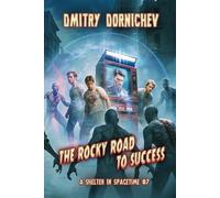 The Rocky Road to Success (A Shelter in Spacetime Book 7): A LitRPG Apocalypse Series
