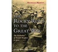 The Rocky Road to the Great War by Nicholas Murray Nicholas Murray (Auteur)