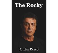 The Rocky: The Untold Story of Sylvester Stallone's Resilience and Success