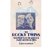 The Rocky Twins: Norway's Outrageous Jazz Age Beauties
