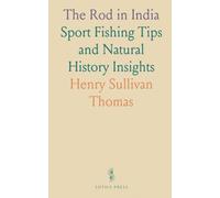 The Rod in India: Sport Fishing Tips and Natural History Insights