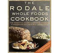 The Rodale Whole Foods Cookbook Dara Demoelt (Auteur)