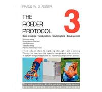 The Roeder Protocol 3 - Basic Knowledge - Typical Problems - Solution Options - Modus Operandi - Optimized Walking - Remobilization Of The Hand - Pb-Color