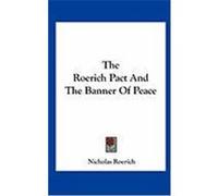 The Roerich Pact and the Banner of Peace Roerich, Nicholas (Auteur)