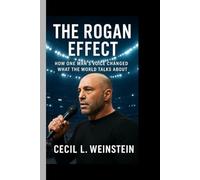 THE ROGAN EFFECT: How One Man’s Voice Changed What the World Talks About