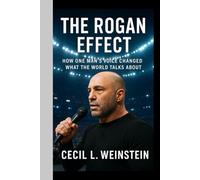 THE ROGAN EFFECT: How One Man’s Voice Changed What the World Talks About