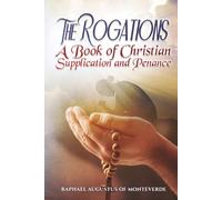 The Rogations: A Book of Christian Supplication and Penance