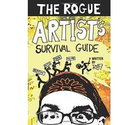 The Rogue Artist's Survival Guide (The Rogue Artist Series)