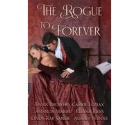 The Rogue to Forever of Rogues, Rakes, and Scoundrels, #1 - Dawn Brower - Dawn Brower - ebook (ePub) - Livre