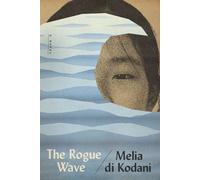 The Rogue Wave A Novel - Melia di Kodani - Knopf - ebook (ePub) - Livre