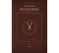 The Rogue's Field Journal: A Character Log, Job Ledger & Campaign Atlas for Tabletop Roleplaying Games