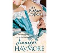 The Rogue's Proposal: Number 2 in series (House of Trent) Haymore, Jennifer (Auteur)