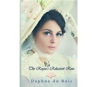 The Rogues Reluctant Rose - Daphne du Bois - Amazon Digital Services LLC KDP - Livre en Anglais Daphne du BoisDaphne du Bois (Auteur)
