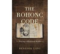The Rohonc Code: Tracing a Historical Riddle