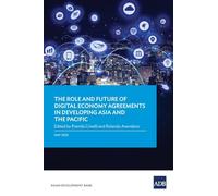 The Role and Future of Digital Economy Agreements in Developing Asia and the Pacific