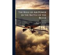 The Role of Air Power in the Battle of the Bulge