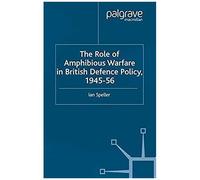 The Role Of Amphibious Warfare In British Defense Policy