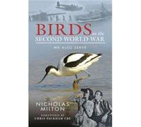 The Role of Birds in World War Two by Nicholas Milton Nicholas Milton (Auteur)