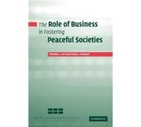 The Role of Business in Fostering Peaceful Societies - Schipani Cindy A. University of Michigan Ann Arbor - Cambridge University Press - Livre en Anglais Schipani Cindy A. University of Michigan Ann A
