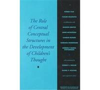 The Role of Central Conceptual Structures in the Development of Children's Thought Robbie Case, Yukari Okamoto (Auteur)
